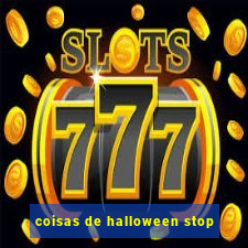 coisas de halloween stop